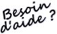 Besoin d'Aide